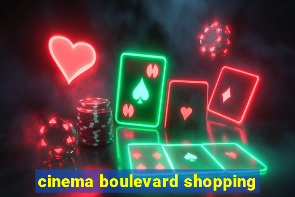 cinema boulevard shopping